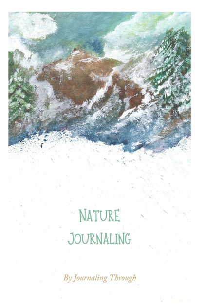 Journaling Through Nature Journaling Through Nature