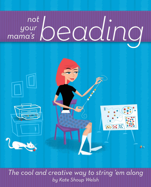 Not Your Mama's Beading Not Your Mama's Beading