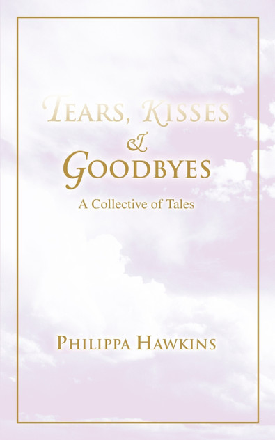 Tears, Kisses & Goodbyes Tears, Kisses & Goodbyes