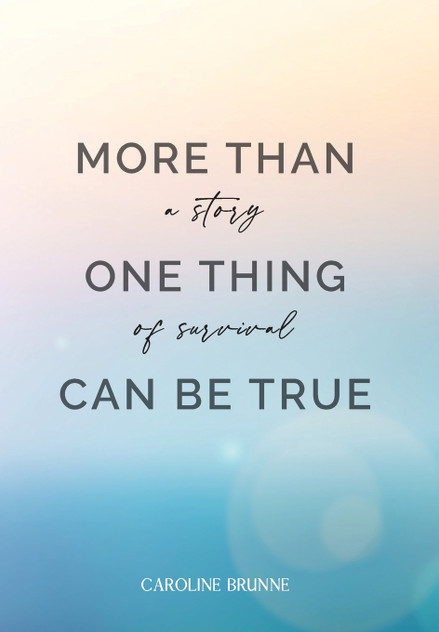 More Than One Thing Can Be True More Than One Thing Can Be True