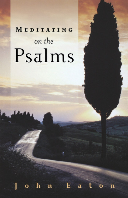 Meditating on the Psalms Meditating on the Psalms