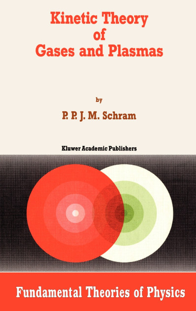 Kinetic Theory of Gases and Plasmas Kinetic Theory of Gases and Plasmas