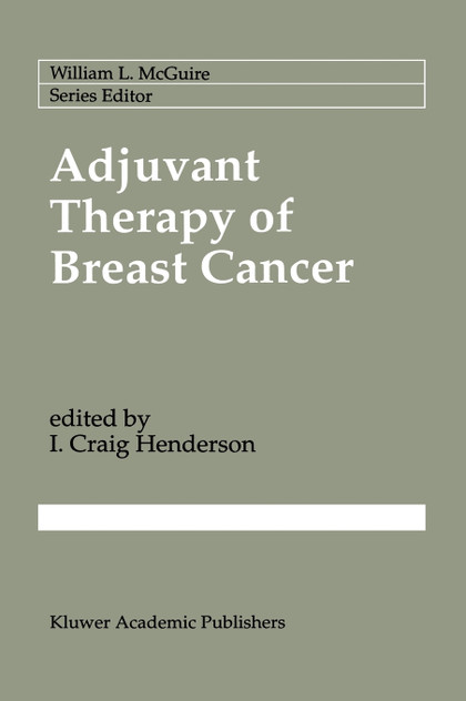 Adjuvant Therapy of Breast Cancer Adjuvant Therapy of Breast Cancer