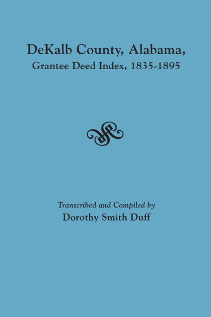 Dekalb County, Alabama, Grantee Deed Index, 1835-1895