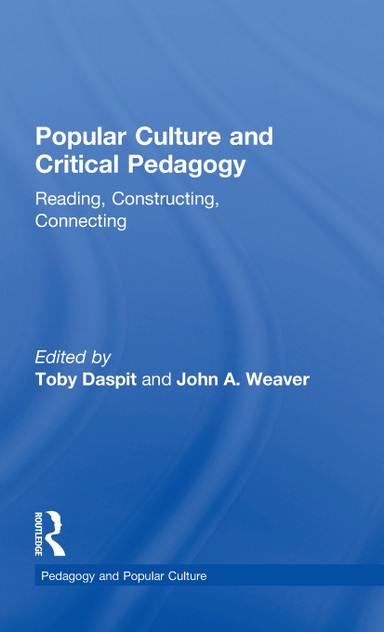 Popular Culture and Critical Pedagogy Popular Culture and Critical Pedagogy