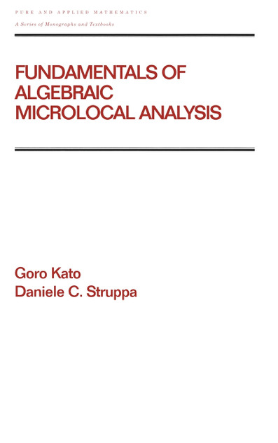 Fundamentals of Algebraic Microlocal Analysis Fundamentals of Algebraic Microlocal Analysis