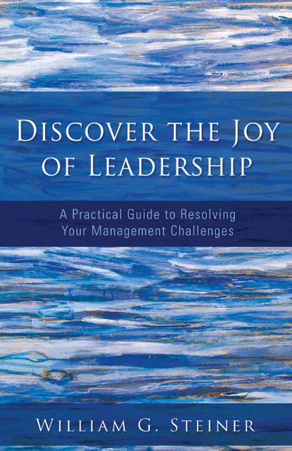 Discover the Joy of Leadership Discover the Joy of Leadership
