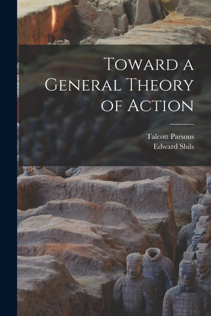 Toward a General Theory of Action Toward a General Theory of Action