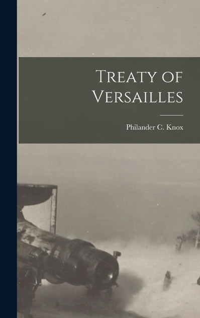 Treaty of Versailles Treaty of Versailles