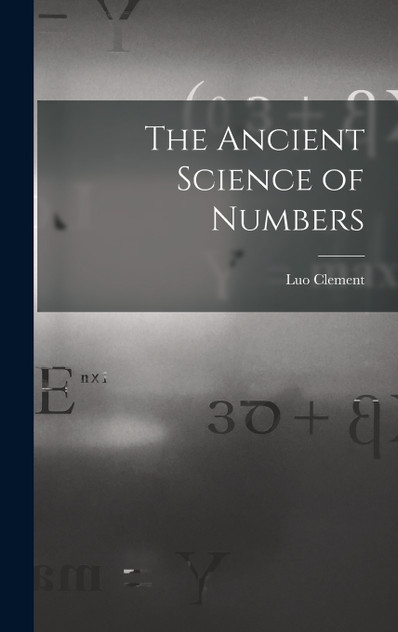 The Ancient Science of Numbers The Ancient Science of Numbers