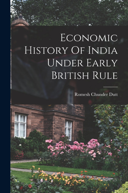 Economic History Of India Under Early British Rule Economic History Of India Under Early British Rule