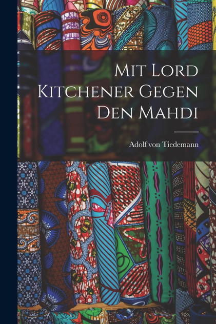 Mit Lord Kitchener gegen den Mahdi