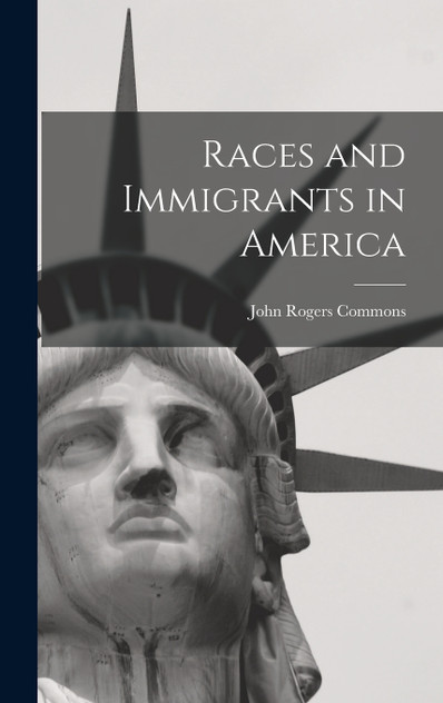 Races and Immigrants in America Races and Immigrants in America
