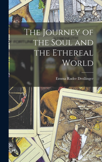 The Journey of the Soul and the Ethereal World The Journey of the Soul and the Ethereal World