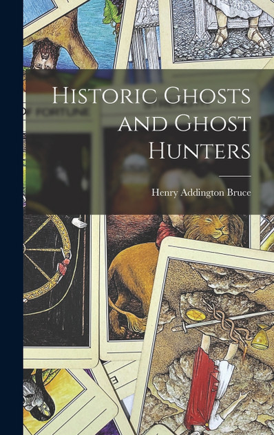 Historic Ghosts and Ghost Hunters Historic Ghosts and Ghost Hunters