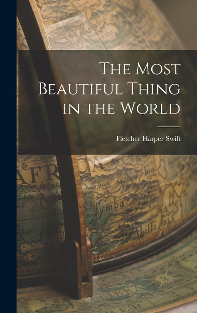 The Most Beautiful Thing in the World The Most Beautiful Thing in the World