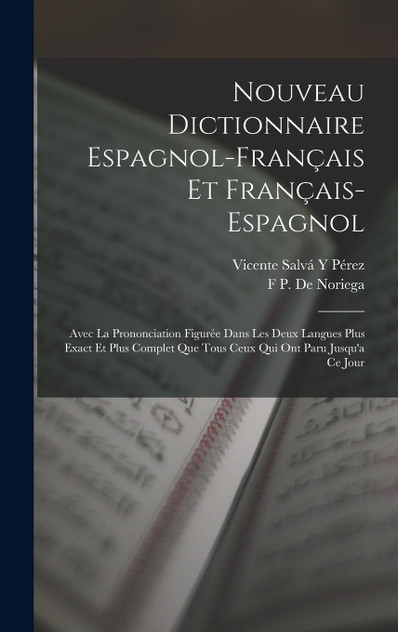 Nouveau Dictionnaire Espagnol-Français Et Français-Espagnol Nouveau Dictionnaire Espagnol-Français Et Français-Espagnol