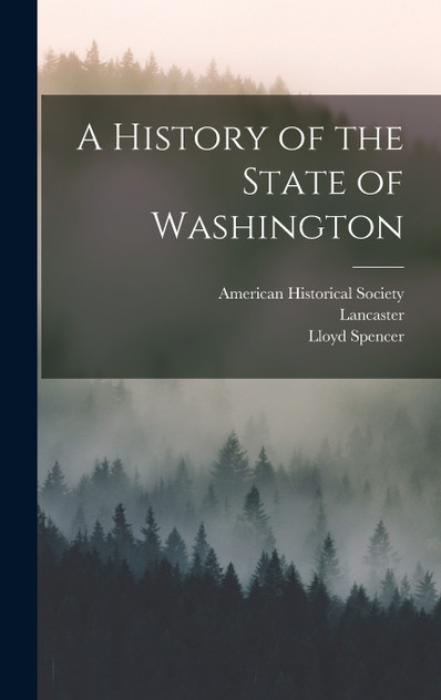 A History of the State of Washington A History of the State of Washington