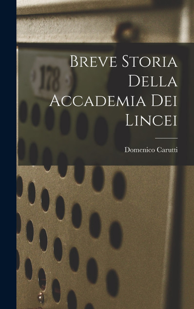 Breve Storia della Accademia dei Lincei Breve Storia della Accademia dei Lincei