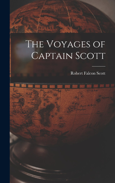 The Voyages of Captain Scott The Voyages of Captain Scott