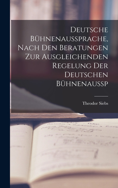 Deutsche Bühnenaussprache, Nach den Beratungen zur Ausgleichenden Regelung der Deutschen Bühnenaussp Deutsche Bühnenaussprache, Nach den Beratungen zur Ausgleichenden Regelung der Deutschen Bühnenaussp