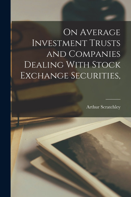 On Average Investment Trusts and Companies Dealing With Stock Exchange Securities,