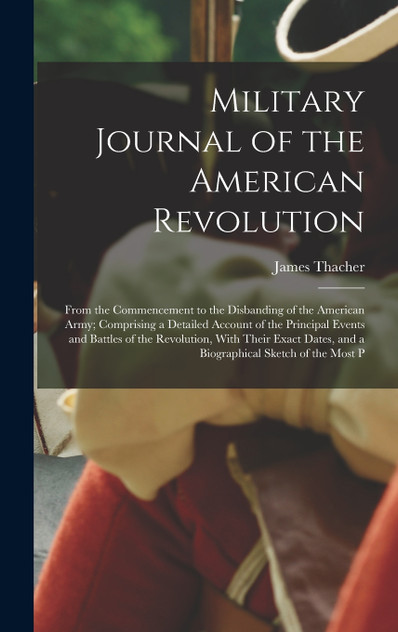 Military Journal of the American Revolution Military Journal of the American Revolution