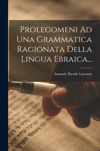 Prolegomeni Ad Una Grammatica Ragionata Della Lingua Ebraica... Prolegomeni Ad Una Grammatica Ragionata Della Lingua Ebraica...