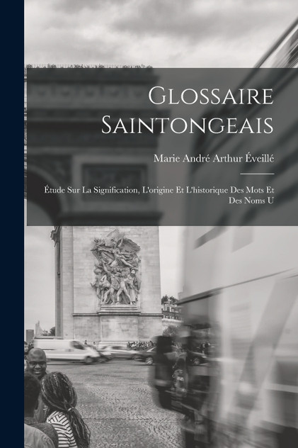 Glossaire saintongeais Glossaire saintongeais