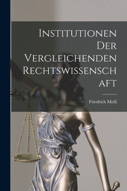 Institutionen der Vergleichenden Rechtswissenschaft Institutionen der Vergleichenden Rechtswissenschaft