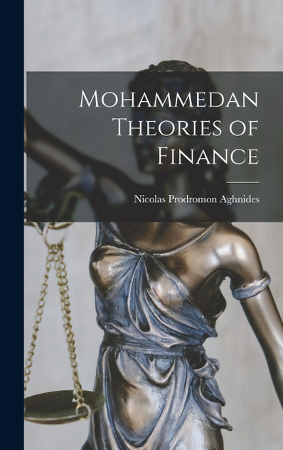 Mohammedan Theories of Finance Mohammedan Theories of Finance