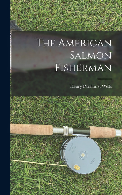 The American Salmon Fisherman