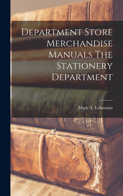 Department Store Merchandise Manuals The Stationery Department Department Store Merchandise Manuals The Stationery Department