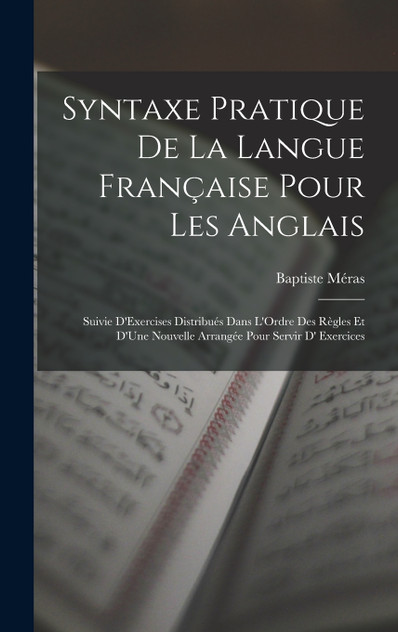 Syntaxe Pratique De La Langue Française Pour Les Anglais