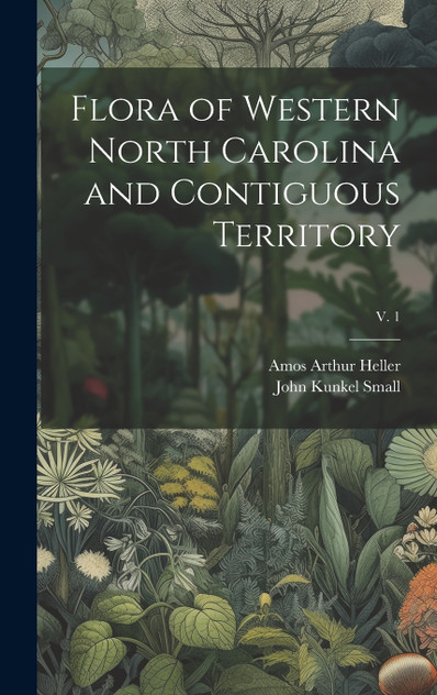 Flora of Western North Carolina and Contiguous Territory; v. 1