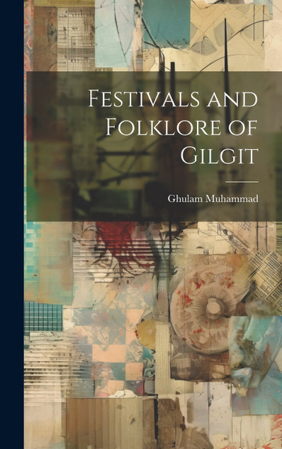 Festivals and Folklore of Gilgit Festivals and Folklore of Gilgit