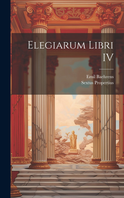 Elegiarum Libri IV Elegiarum Libri IV