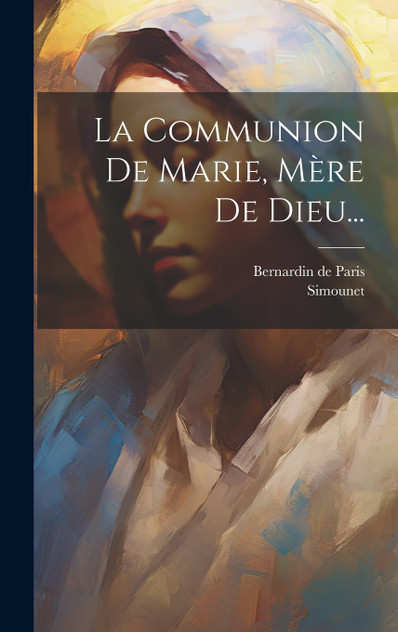 La Communion De Marie, Mère De Dieu... La Communion De Marie, Mère De Dieu...