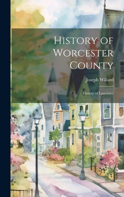 History of Worcester County History of Worcester County