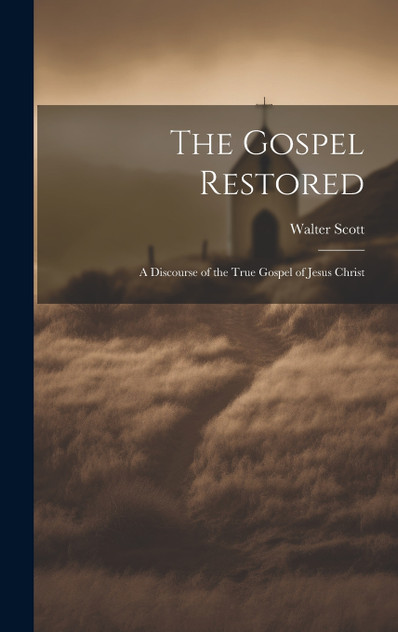 The Gospel Restored The Gospel Restored