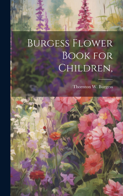 Burgess Flower Book for Children, Burgess Flower Book for Children,