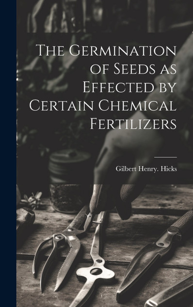 The Germination of Seeds as Effected by Certain Chemical Fertilizers