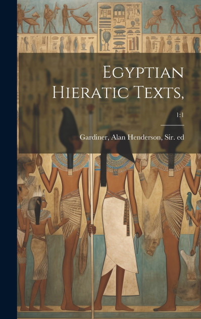 Egyptian Hieratic Texts,; 1 Egyptian Hieratic Texts,; 1