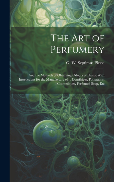 The Art of Perfumery The Art of Perfumery