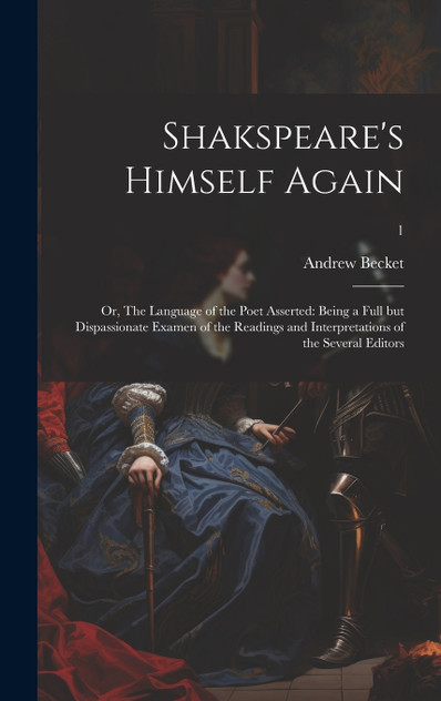 Shakspeare's Himself Again Shakspeare's Himself Again