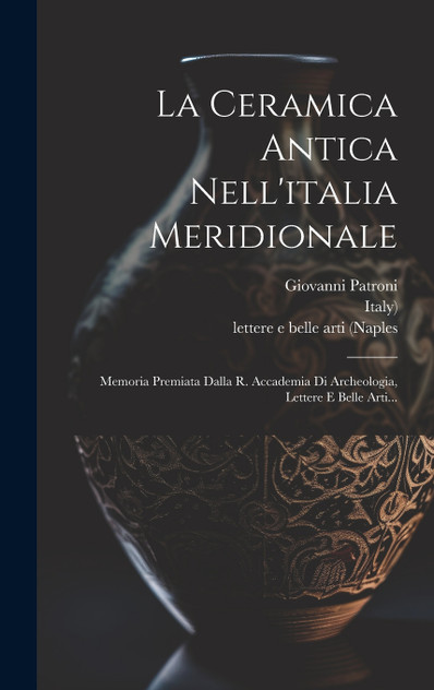 La Ceramica Antica Nell'italia Meridionale La Ceramica Antica Nell'italia Meridionale