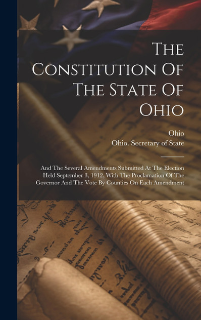 The Constitution Of The State Of Ohio The Constitution Of The State Of Ohio