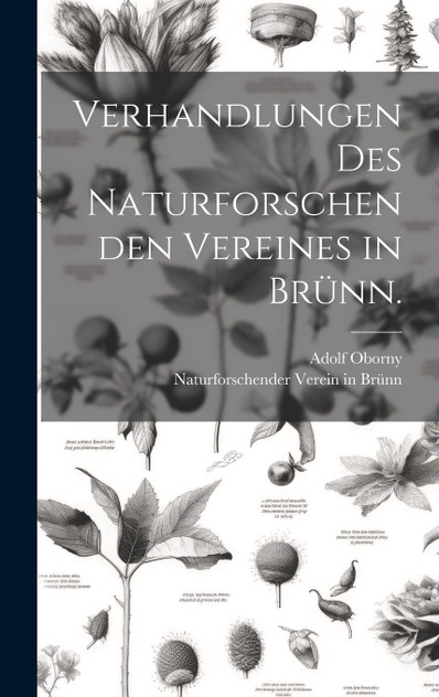 Verhandlungen des naturforschenden Vereines in Brünn. Verhandlungen des naturforschenden Vereines in Brünn.