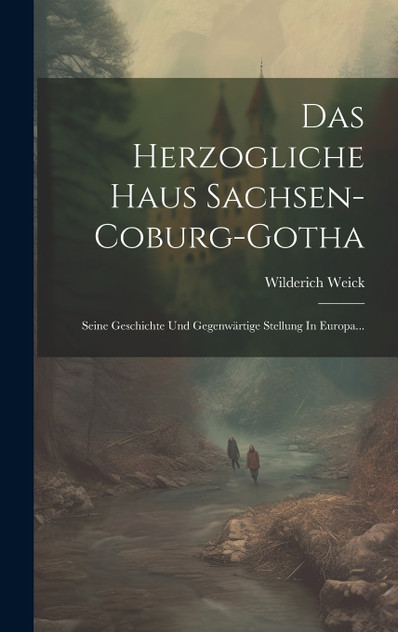 Das Herzogliche Haus Sachsen-coburg-gotha Das Herzogliche Haus Sachsen-coburg-gotha