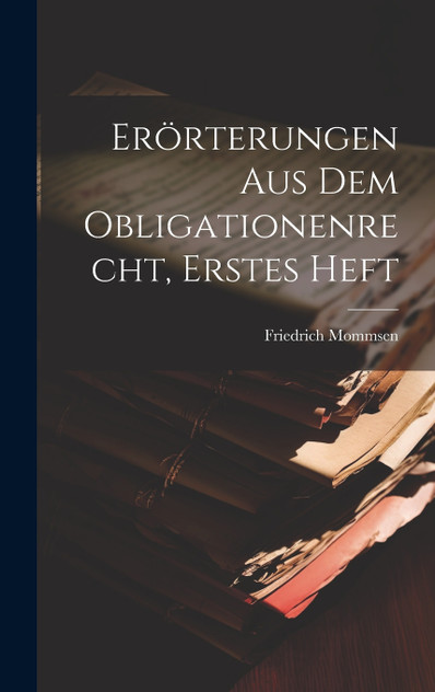 Erörterungen aus dem Obligationenrecht, Erstes Heft
